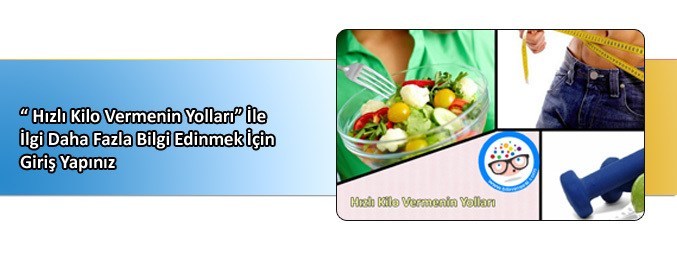 Hızlı Kilo Vermenin Yolları