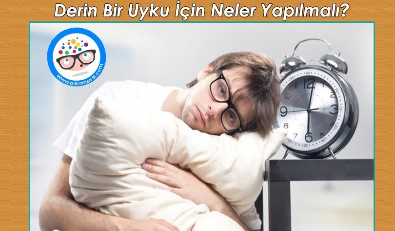 Derin Bir Uyku İçin Neler Yapılmalı